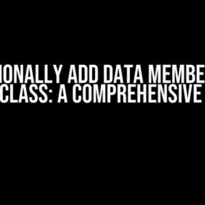 Conditionally Add Data Members to a Base Class: A Comprehensive Guide