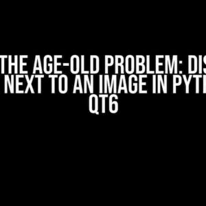 Solving the Age-Old Problem: Displaying a Table Next to an Image in Python and QT6