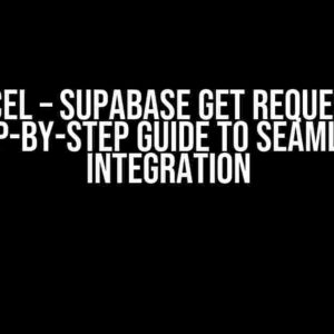 Vercel – Supabase GET Request: A Step-by-Step Guide to Seamless Integration