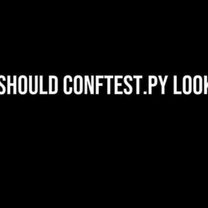 What Should conftest.py Look Like?